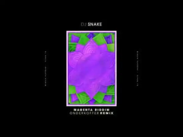 DJ Snake - Magenta Riddim (Onderkoffer Remix)